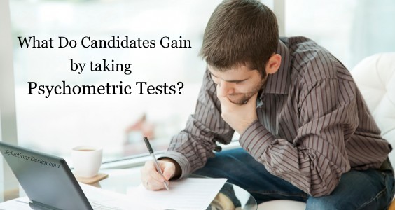 How Job Candidates Benefit by Taking Psychometric Tests - Selection by Design